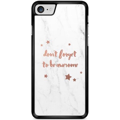 iPhone 7 hoesje - Don't forget to be awesome