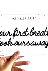 Goegezegd Goegezegd quote 'Your first breath took ours away' gold