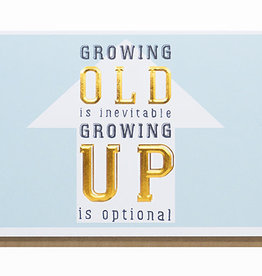 Enfant Terrible Enfant Terrible card + Growing old is inevitable growing up is optional'