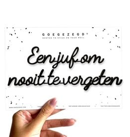 Goegezegd Goegezegd quote "Een juf om nooit te vergeten" Black