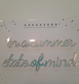 Goegezegd Goegezegd quote 'in a summer state of mind '  Iridescent