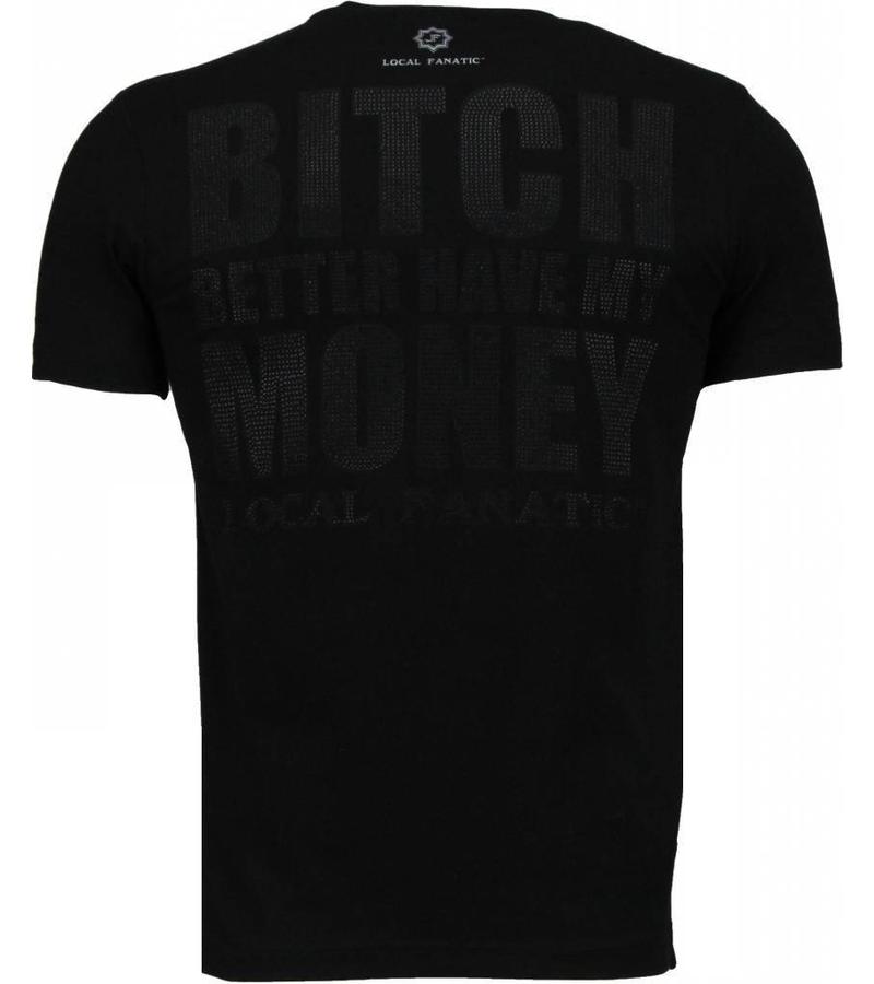 Local Fanatic Camisetas - Beter Have My Money Rhinestone Camisetas Personalizadas - Negro