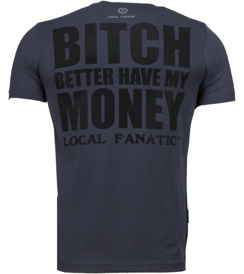 Local Fanatic Camisetas - Beter Have My Money Rhinestone Camisetas Personalizadas - Gris Oscuro