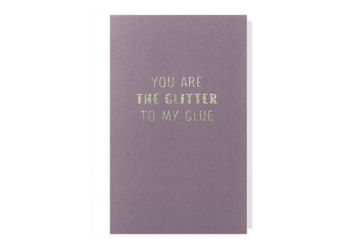 Papette SHADES l Sweetcard l You Are The Glitter To My Glue