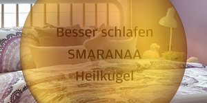 Besser Schlafen mit der SMARANAA Energie