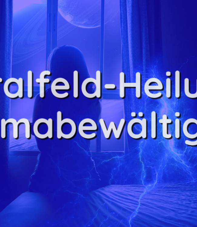 Astralfeld-Heilung: Trauma Bewältigung für das Innere Kind