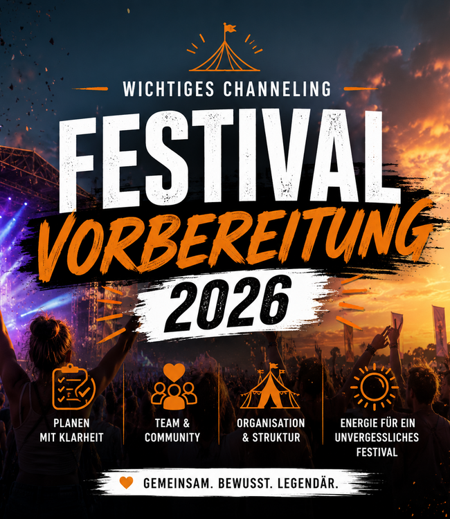 Wichtiges Channeling zur Festival vorbereitung
