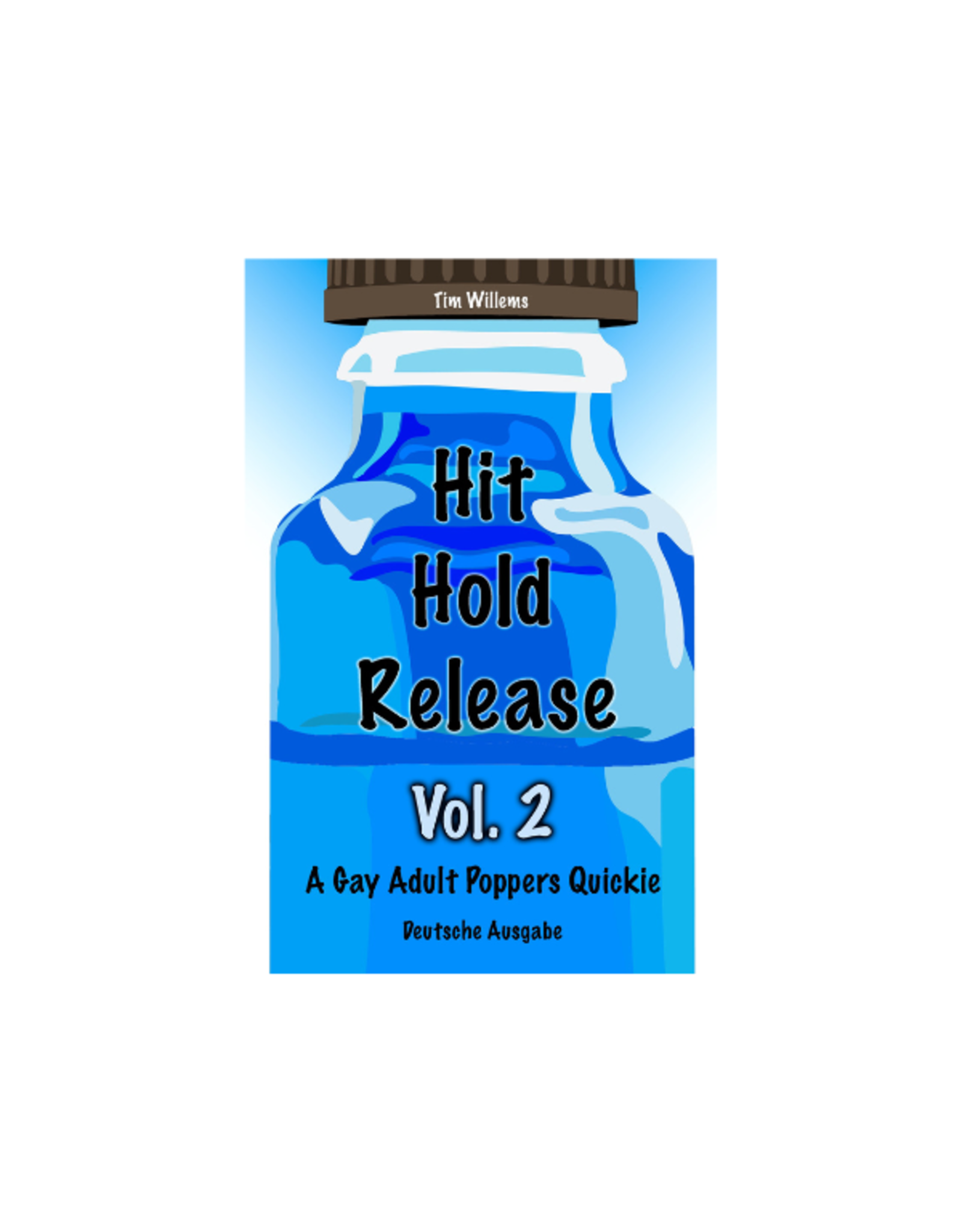 Hit Hold Release - Livre de poche - Une Aventure Éclair pour Adultes Gays avec des Poppers - Édition Allemande Vol.2