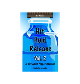 Hit Hold Release – Taschenbuch – A Gay Adult Poppers Quickie – Deutsche Ausgabe Vol.2