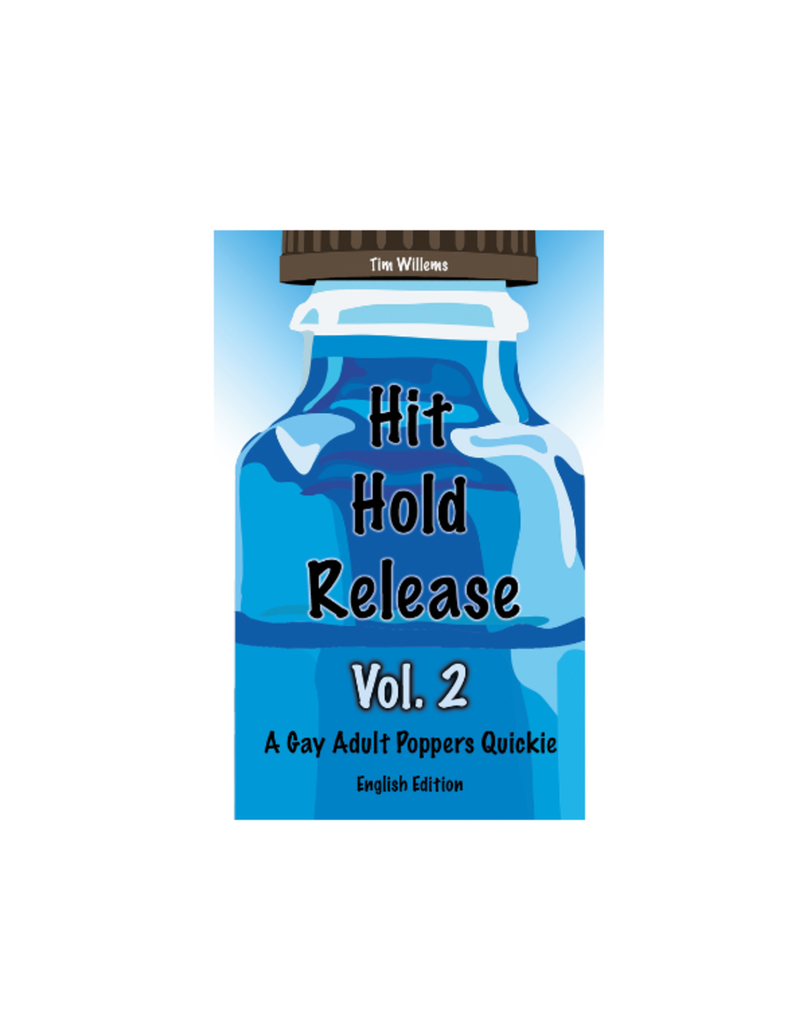 Hit Hold Release - Livre de poche - Une Aventure Rapide pour Adultes Gays avec des Poppers - Édition Anglaise Vol.2