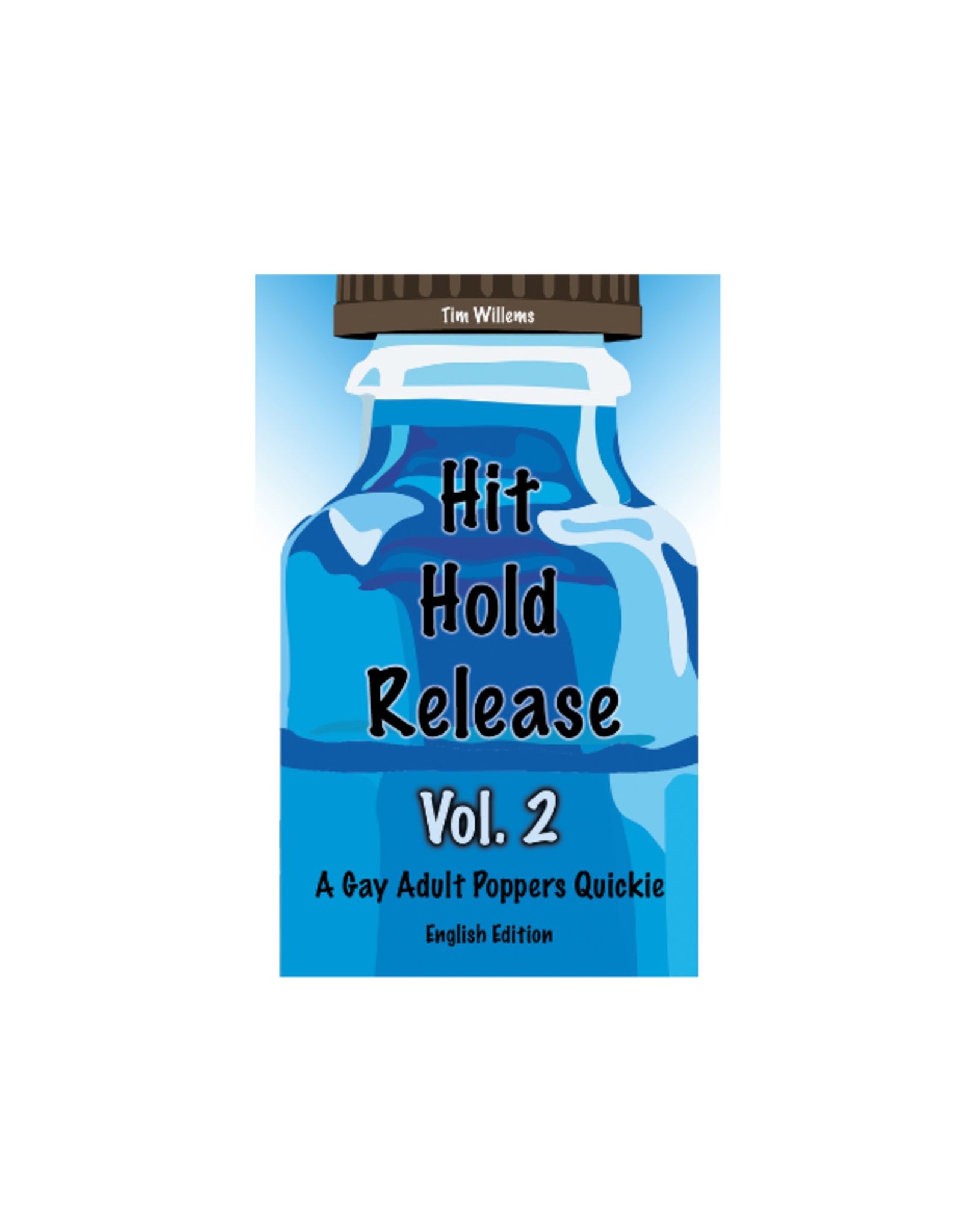 Hit Hold Release – Taschenbuch – A Gay Adult Poppers Quickie – Englische Ausgabe Vol.2