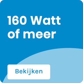Hoger dan 160 watt Hoger dan 160 watt