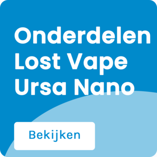 Onderdelen voor de Lost Vape Ursa Nano