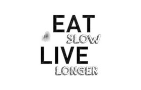 Eat Slow Live Longer