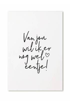 Kaart Van jou wil ik er nog wel eentje..