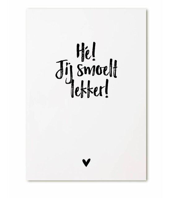 Kaartje met tekst Hé! Jij smoelt lekker!