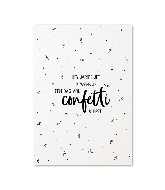 Hey jarige Jet, ik wens een dag vol confetti & pret