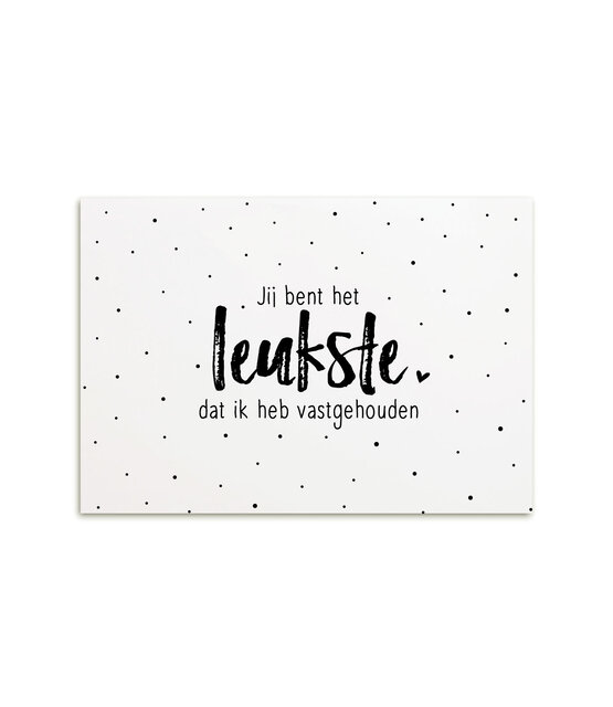 Kaart Jij bent het leukste dat ik heb vastgehouden