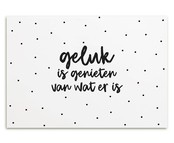 Kaart met tekst 'Geluk is genieten van wat er is'