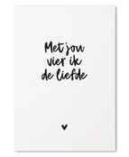 Kaart met  tekst 'Met jou vier ik de liefde' Kaart met  tekst 'Met jou vier ik de liefde'