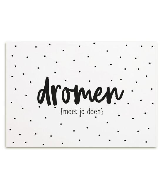 Kaart met tekst Dromen moet je doen Kaart met tekst Dromen moet je doen