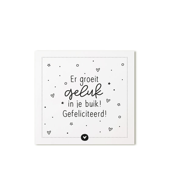 Minikaartje met tekstEr groeit geluk in je buik! Gefeliciteerd!
