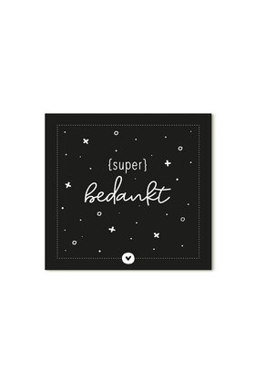 Cadeaukaartje vierkant zwart met tekst Super bedankt