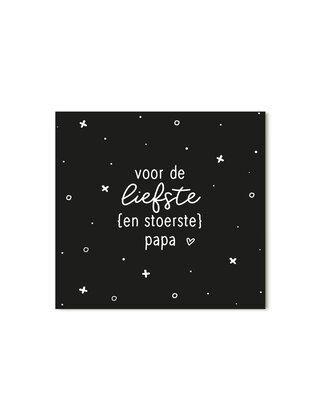 Cadeaukaartje vierkant zwart met tekst Voor de liefste en stoerste papa