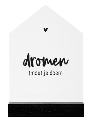 Huisje wit met zwarte tekst Dromen moet je doen - 11cm