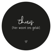 Muurcirkel zwart met tekst  'Thuis hier woont ons geluk Muurcirkel zwart met tekst  'Thuis hier woont ons geluk