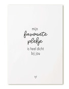 Kaart met tekst  'Mijn favoriete plekje is heel dicht bij jou'