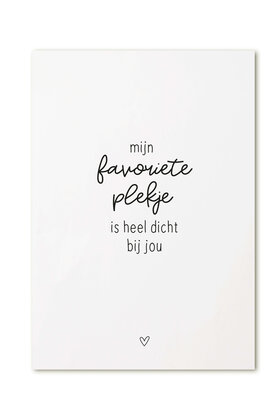 Kaart met tekst 'Mijn favoriete plekje is heel dicht bij jou'