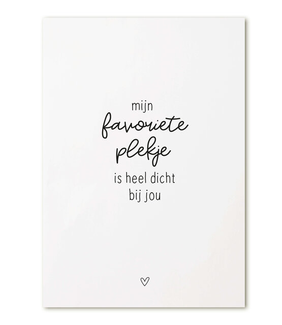 Kaart met tekst  'Mijn favoriete plekje is heel dicht bij jou'