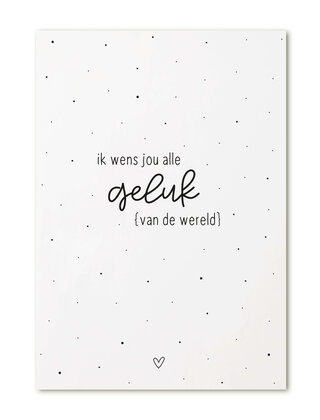 Kaart met tekst 'Ik wens jou alle geluk van de wereld'