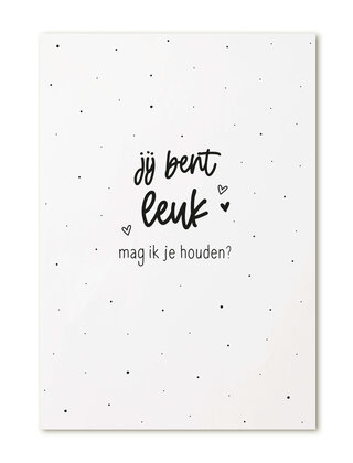 Kaart met tekst 'Jij bent leuk, mag ik je houden?