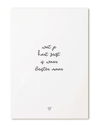Kaart met tekst 'Wat je hart zegt is waar luister maar'