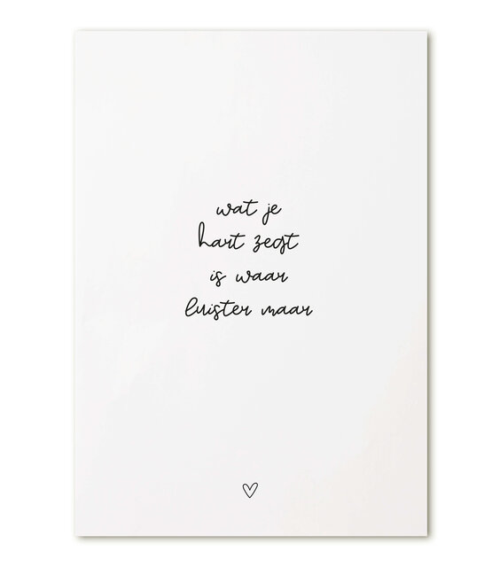 Kaart met tekst 'Wat je hart zegt is waar luister maar' Kaart met tekst 'Wat je hart zegt is waar luister maar'