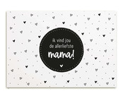 Kaart met tekst 'Ik vind jou de allerliefste mama!'