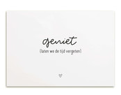 Kaart met tekst 'Geniet - laten we de tijd vergeten'