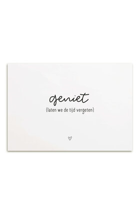 Kaart met tekst 'Geniet - laten we de tijd vergeten'