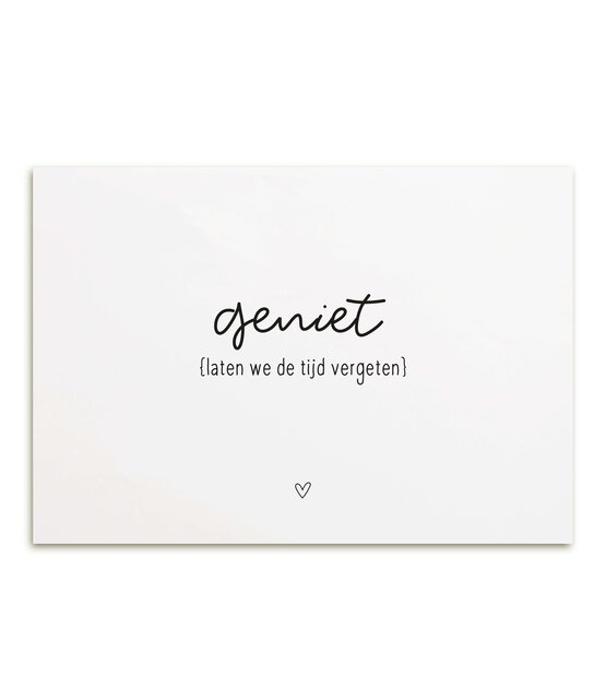 Kaart met tekst 'Geniet - laten we de tijd vergeten'