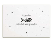 Kaart met tekst 'Jij bent het leukste dat ik heb vastgehouden'