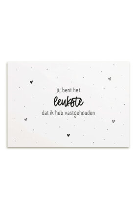 Kaart met tekst 'Jij bent het leukste dat ik heb vastgehouden'