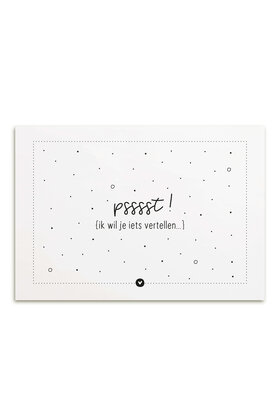 Kaart met tekst 'Pssst! Ik wil je iets vertellen'