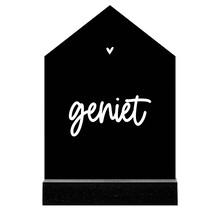 Huisje zwart met tekst 'Geniet'