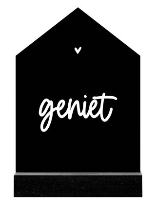 Huisje zwart met tekst 'Geniet'