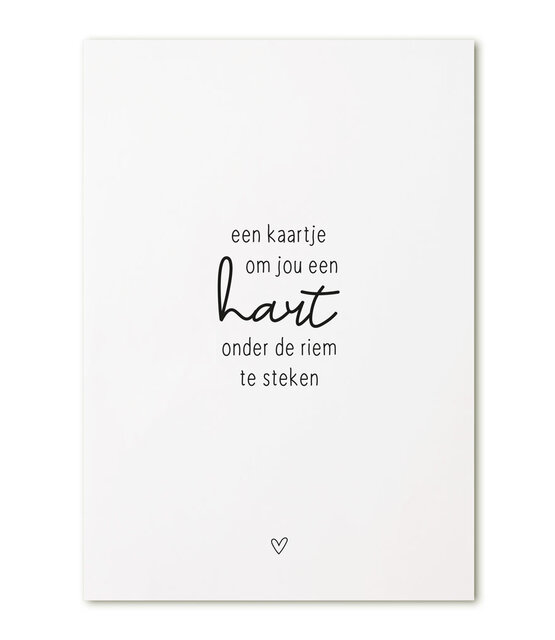 Kaart met tekst 'Een kaartje om jou een hart onder de riem te steken'
