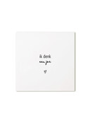 Minikaartje met tekst  - Ik denk aan jou Minikaartje met tekst  - Ik denk aan jou