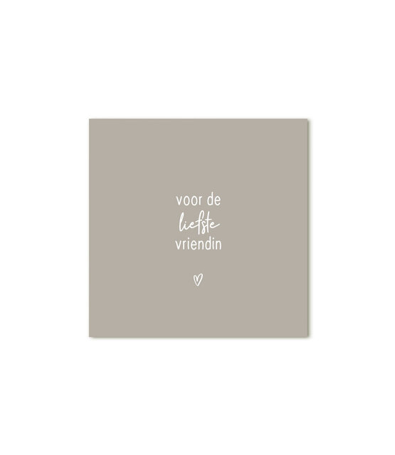 Minikaartje beige met tekst - Voor de liefste vriendin