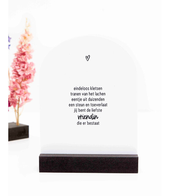 Forex tegeltje boogvorm - gedichtje 'Jij bent de liefste vriendin die er bestaat'